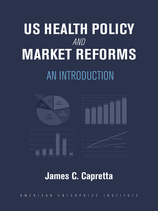 Title details for US Health Policy and Market Reforms by James C. Capretta - Available